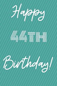 Happy 44th Birthday