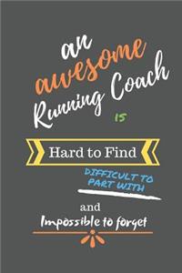An Awesome Running Coach is Hard to Find Difficult to Part With and Impossible to Forget