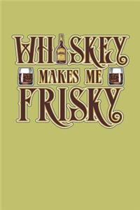 Whiskey Makes Me Frisky