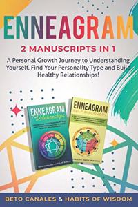 Enneagram 2 manuscripts in 1: A Personal Growth Journey to Understanding Yourself, Find Your Personality Type and Build Healthy Relationships!