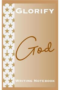Glorify God Writing Notebook