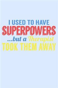I Used To Have Superpowers But A Therapist Took Them Away