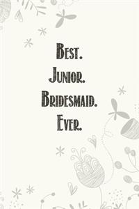 Best. Junior. Bridesmaid. Ever.