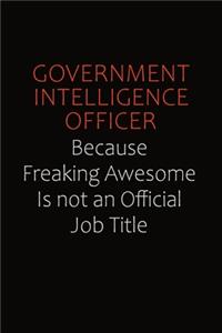 Government Intelligence Officer Because Freaking Awesome Is Not An Official Job Title
