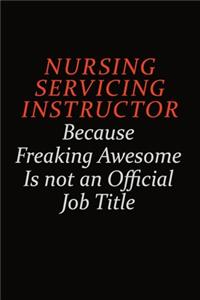 Nursing servicing instructor Because Freaking Awesome Is Not An Official Job Title