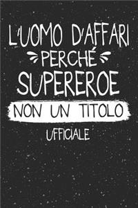 L'Uomo d'Affari Perché Supereroe Non Un Titolo Ufficiale