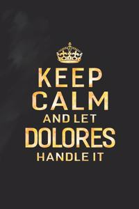 Keep Calm and Let Dolores Handle It