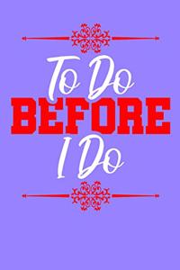 To Do Before I Do