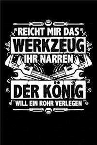 Der König Will Ein Rohr Verlegen