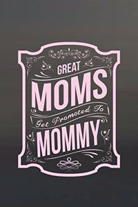 Great Moms Get Promoted to Mommy