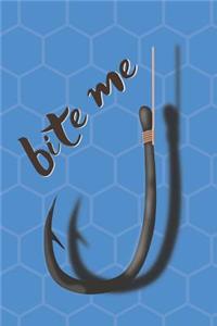Bite Me Fishing Blank Lined Journal Notebook