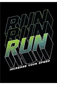 Run Run Run Increase Your Speed