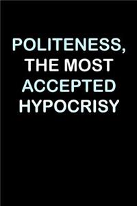 Politeness, The Most Accepted Hypocrisy
