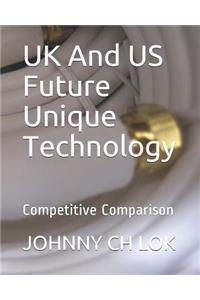 UK And US Future Unique Technology