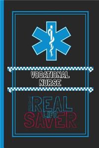 Vocational Nurse The Real Life Saver: Lined Notebook for a Hard Working, Life Saving, Ass Kicking Badass in the Healthcare Industry - Show Your Appreciation With This Role Specific Gift 