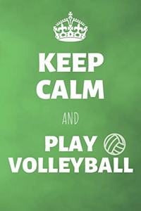 Keep Calm And Play Volleyball