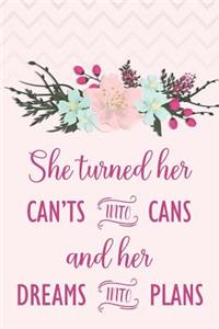 She Turned Her Can'ts Into Cans and Her Dreams Into Plans