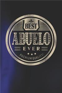 Best Abuelo Ever Genuine Authentic Premium Quality