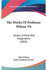 The Works Of Professor Wilson V6