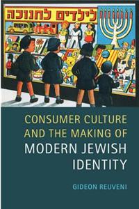 Consumer Culture and the Making of Modern Jewish Identity