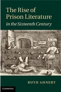 The Rise of Prison Literature in the Sixteenth Century