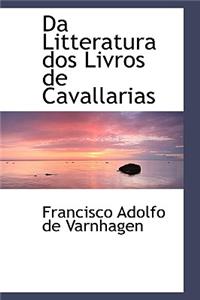 Da Litteratura DOS Livros de Cavallarias