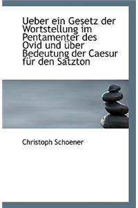 Ueber Ein Gesetz Der Wortstellung Im Pentamenter Des Ovid Und Uber Bedeutung Der Caesur Fur Den Satz