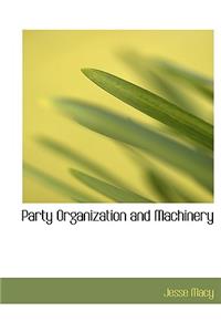 Party Organization and Machinery