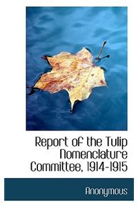Report of the Tulip Nomenclature Committee, 1914-1915