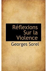 Reflexions Sur La Violence