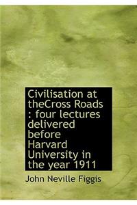 Civilisation at Thecross Roads