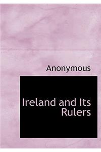 Ireland and Its Rulers