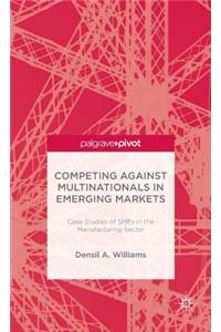 Competing Against Multinationals in Emerging Markets