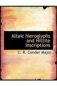 Altaic Hieroglyphs and Hittite Inscriptions