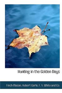 Hunting in the Golden Days