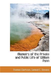Memoirs of the Private and Public Life of William Penn