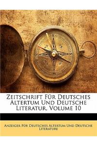 Zeitschrift Fur Deutsches Altertum Und Deutsche Literatur, Zehnter Band