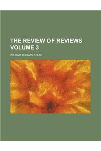 The Review of Reviews Volume 3