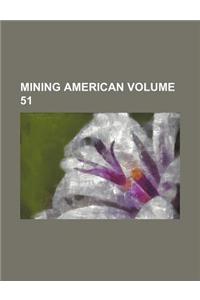 Mining American Volume 51