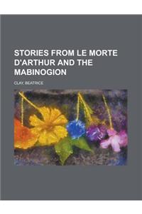 Stories from Le Morte D'Arthur and the Mabinogion