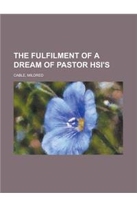 The Fulfilment of a Dream of Pastor Hsi's