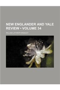 New Englander and Yale Review (Volume 34)
