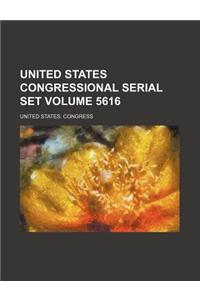 United States Congressional Serial Set Volume 5616