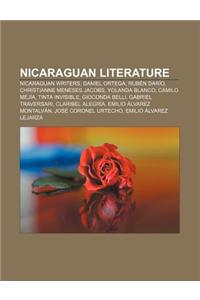 Nicaraguan Literature: Nicaraguan Writers, Daniel Ortega, Ruben Dario, Christianne Meneses Jacobs, Yolanda Blanco, Camilo Mejia