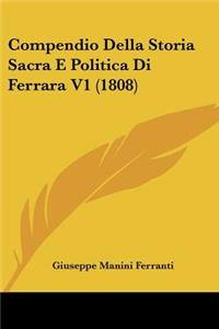 Compendio Della Storia Sacra E Politica Di Ferrara V1 (1808)