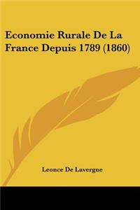 Economie Rurale De La France Depuis 1789 (1860)