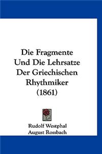 Die Fragmente Und Die Lehrsatze Der Griechischen Rhythmiker (1861)