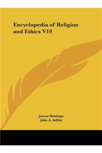 Encyclopedia of Religion and Ethics V19