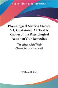 Physiological Materia Medica V1, Containing All That Is Known of the Physiological Action of Our Remedies