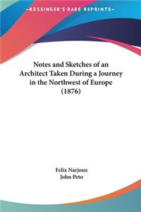 Notes and Sketches of an Architect Taken During a Journey in the Northwest of Europe (1876)